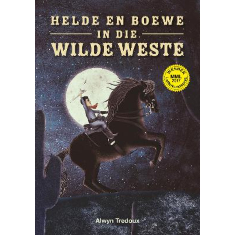 Helde En Boewe In Die Wil Wes