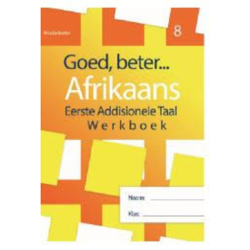 Goed Beter Afrikaans Eat Grade 8 Wb