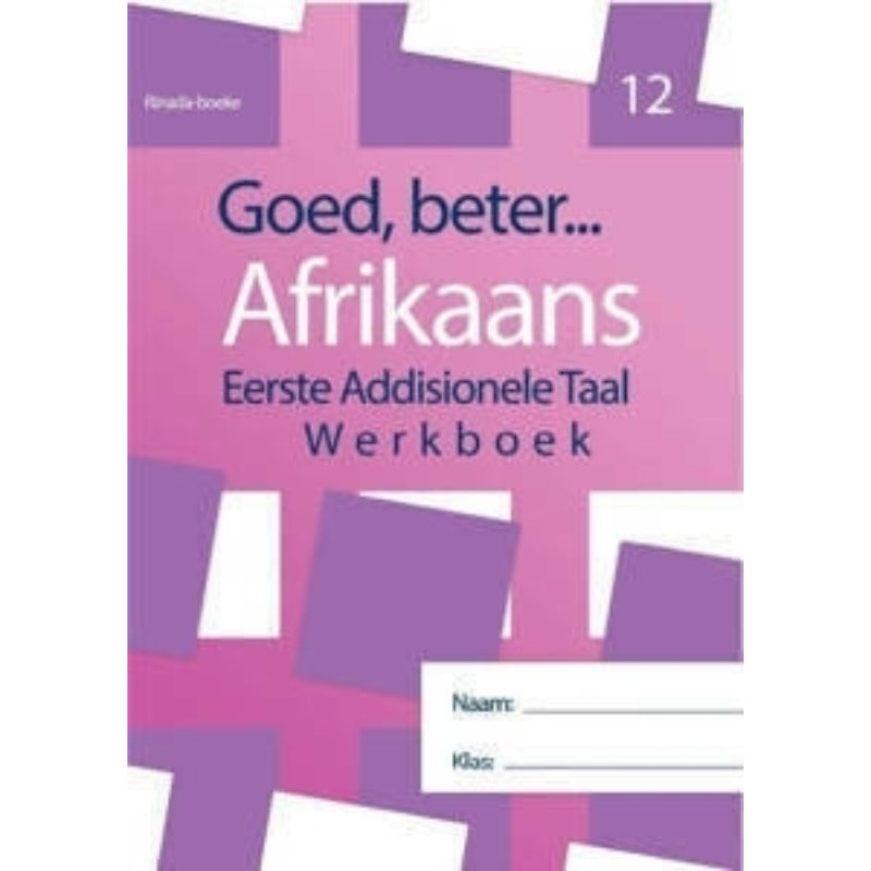 Goed Beter Afrikaans Eat Grade 12 Wb
