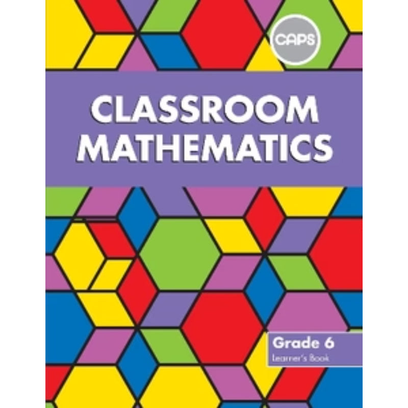 Classroom Maths Gr 6 Lb CAPS