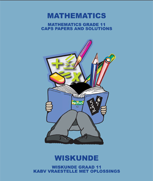 MATHEMATICS GRADE 11 PAPERS & SOLUTIONS
