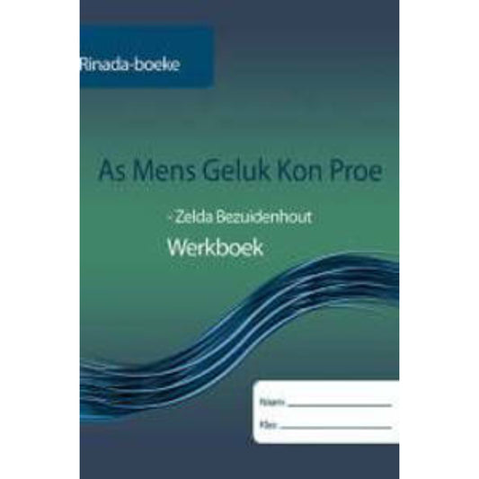 As Mens Geluk Kon Proe Werkboek
